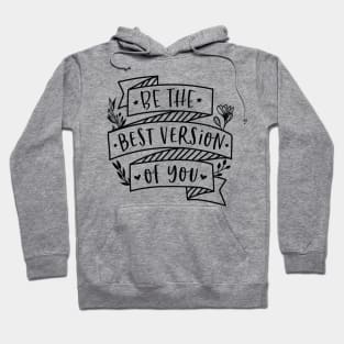 Be The Best Version Of You Hoodie